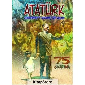 Atatürk Cumhuriyet’e Adanmış Bir Yaşam - Erdem Seçmen