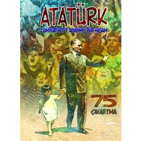 Atatürk Cumhuriyet’e Adanmış Bir Yaşam - Erdem Seçmen