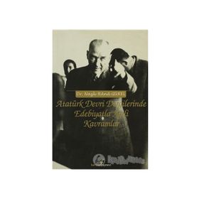ATATÜRK DEVRI DERGILERINDE EDEBIYATLA İLGİLİ KAVRAMLAR - NAZLI RANA GÜREL