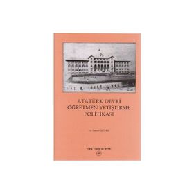 Atatürk Devri Öğretmen Yetiştirme Politikası - Cemil Öztürk