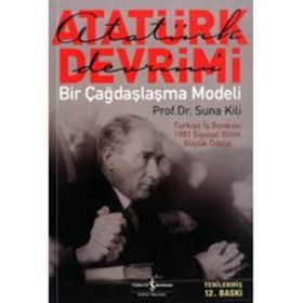 ATATÜRK DEVRIMI BIR ÇAĞDAŞLAŞMA MODELI - SUNA KILI