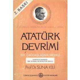 ATATÜRK DEVRIMI BIR ÇAĞDAŞLAŞMA MODELI - SUNA KILI