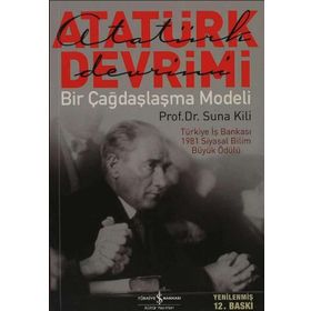 ATATÜRK DEVRIMI BIR ÇAĞDAŞLAŞMA MODELI - SUNA KILI