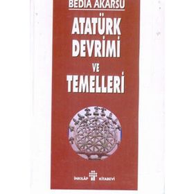ATATÜRK DEVRIMI VE TEMELLERI - BEDIA AKARSU