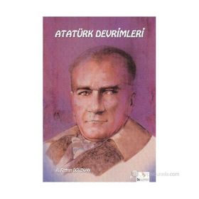 ATATÜRK DEVRIMLERI - ADNAN ÇAKMAKÇIOĞLU;FERHAN OĞUZKAN