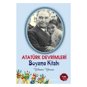 Atatürk Devrimleri Boyama Kitabı - Yılmaz Yavuz