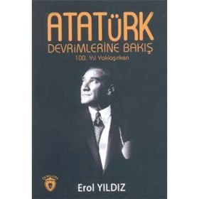 Atatürk Devrimlerine Bakış - Erol Yıldız