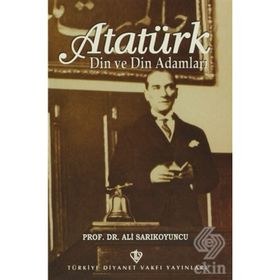 ATATÜRK, DIN VE LAIKLIK - ŞAHİN FILIZ; NADIM MACIT; ALI SARIKOYUNCU; CEMAL ŞENER; ÇETİN YETKIN