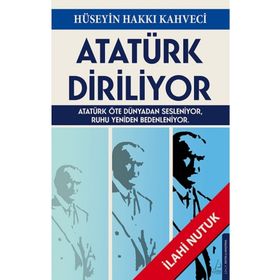 Atatürk Diriliyor - Hüseyin Hakkı Kahveci