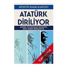 Atatürk Diriliyor - Hüseyin Hakkı Kahveci