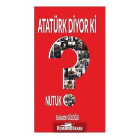 Atatürk Diyor Ki - Selahattin Güloğlu