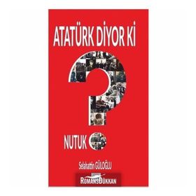 Atatürk Diyor Ki - Selahattin Güloğlu