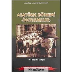 Atatürk Dönemi - İncelemeler - Bilal N. Şimşir