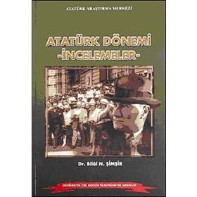 Atatürk Dönemi - İncelemeler - Bilal N. Şimşir