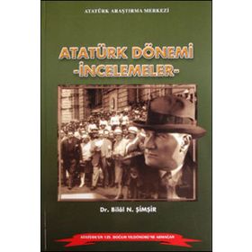 Atatürk Dönemi - İncelemeler - Bilal N. Şimşir