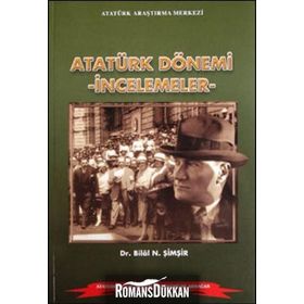 Atatürk Dönemi - İncelemeler - Bilal N. Şimşir