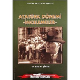 Atatürk Dönemi - İncelemeler - Bilal N. Şimşir