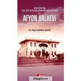 Atatürk Dönemi Kültür Kurumlarından Örnekler 1920-1938 - Nail Tan