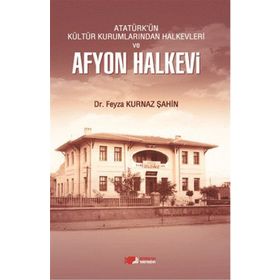Atatürk Dönemi Kültür Kurumlarından Örnekler 1920-1938 - Nail Tan