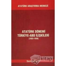 Atatürk Dönemi Türkiye - ABD İlişkileri - Semih Bulut
