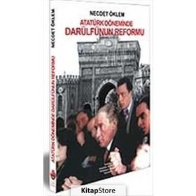 ATATÜRK DÖNEMİNDE DARÜLFÜNÜN REFORMU - NECDET ÖKLEM