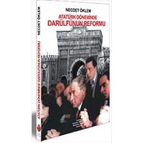 ATATÜRK DÖNEMİNDE DARÜLFÜNÜN REFORMU - NECDET ÖKLEM