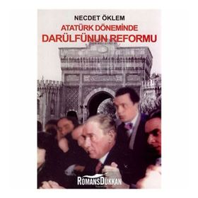 ATATÜRK DÖNEMİNDE DARÜLFÜNÜN REFORMU - NECDET ÖKLEM