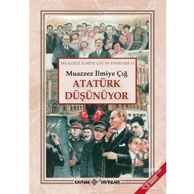 Atatürk Düşünüyor - Muazzez İlmiye Çığ