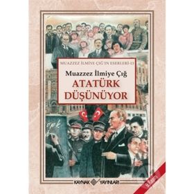 Atatürk Düşünüyor - Muazzez İlmiye Çığ