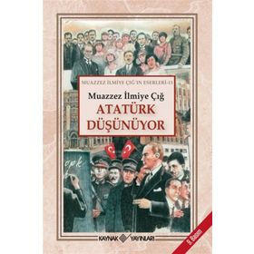 Atatürk Düşünüyor - Muazzez İlmiye Çığ