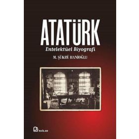 Atatürk - Entelektüel Biyografi Bağlam Yayınları