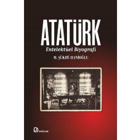 Atatürk - Entelektüel Biyografi Bağlam Yayınları