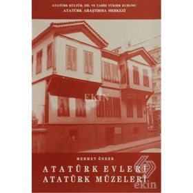 Atatürk Evleri Atatürk Müzeleri - Mehmet Önder