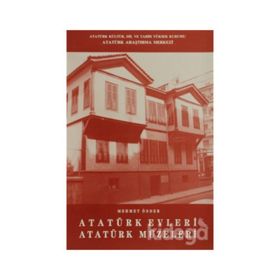 Atatürk Evleri Atatürk Müzeleri - Mehmet Önder