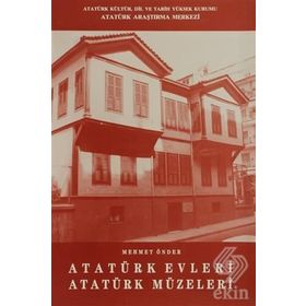 Atatürk Evleri Atatürk Müzeleri - Mehmet Önder