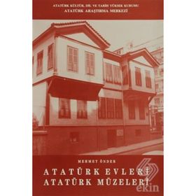 Atatürk Evleri Atatürk Müzeleri - Mehmet Önder