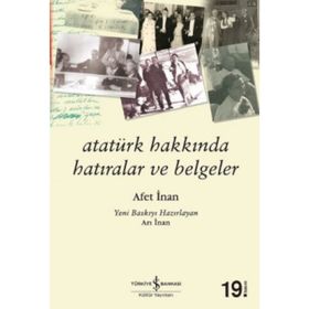 Atatürk Hakkında Hatıralar ve Belgeler - Afet İnan