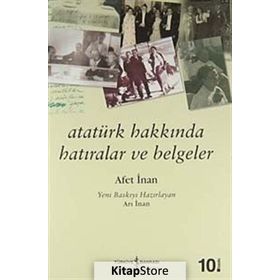 Atatürk Hakkında Hatıralar Ve Belgeler - Ayşe Afet İnan