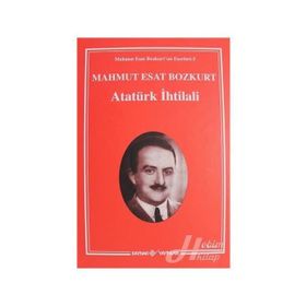 Atatürk İhtilali 1-2 - Mahmut Esat Bozkurt
