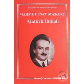 Atatürk İhtilali 1-2 - Mahmut Esat Bozkurt