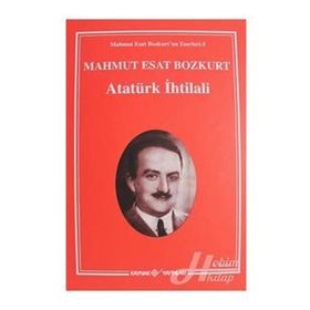 Atatürk İhtilali 1-2 - Mahmut Esat Bozkurt