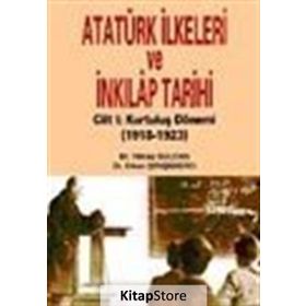 Atatürk İlkeleri Ve İnkılap Tarihi Cilt 1: Kurtuluş Dönemi 1918-1923 - Kolektif