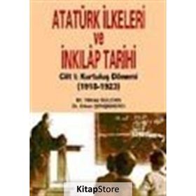 Atatürk İlkeleri Ve İnkılap Tarihi Cilt 1: Kurtuluş Dönemi 1918-1923 - Kolektif
