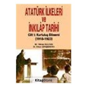 Atatürk İlkeleri Ve İnkılap Tarihi Cilt 1: Kurtuluş Dönemi 1918-1923 - Kolektif