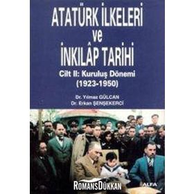 ATATÜRK İLKELERİ VE İNKILAP TARIHI CILT: 1 KURULUŞ DÖNEMİ (1918-1923) - ERKAN ŞENŞEKERCİ; YILMAZ GÜLCAN