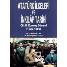 ATATÜRK İLKELERİ VE İNKILAP TARIHI CILT: 1 KURULUŞ DÖNEMİ (1918-1923) - ERKAN ŞENŞEKERCİ; YILMAZ GÜLCAN
