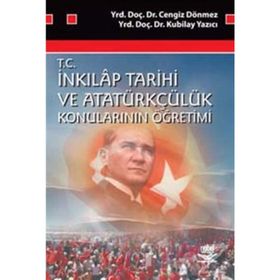 Atatürk İlkeleri ve İnkılap Tarihi ile Atatürkçülük Konularının Öğretimi - Kadir Ulusoy