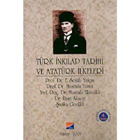 ATATÜRK İLKELERI VE İNKILAP TARIHI - REFIK TURAN;MUSTAFA SAFRAN;NECDET HAYTA;ALI ÇAKMAK;CENGIZ DÖNMEZ;MUHAMMET ŞAHIN