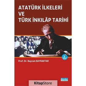 ATATÜRK İLKELERİ VE TÜRK İNKILAP TARIHI - BAYRAM BAYRAKTAR