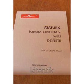 ATATÜRK İMPARATORLUKTAN MILLI DEVLETE - ÜNSAL YAVUZ